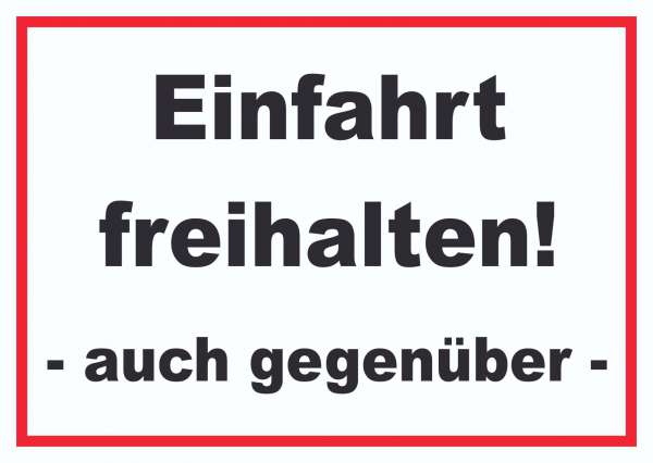 Einfahrt freihalten auch gegenüber Schild -