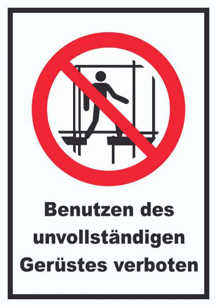 Benutzen des unvollständigen Gerüstes verboten Schild