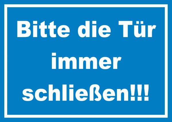 Schild Bitte die Tür immer schließen weiss-blau