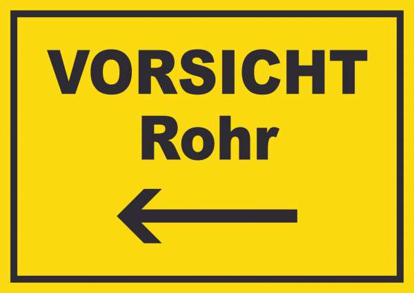 Vorsicht Rohr mit Richtungspfeil links Schild