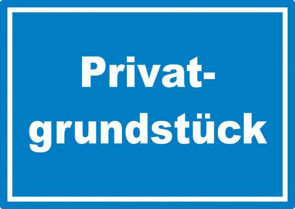 Privatgrundstück Schild weiß-blau