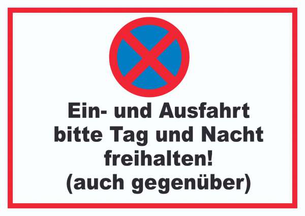 Parken verboten Ein- und Ausfahrt Tag und Nacht freihalten auch gegenüber Schild