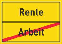 Rente Arbeit Schild Ortsschild Rente Arbeit Schild Ortsschild