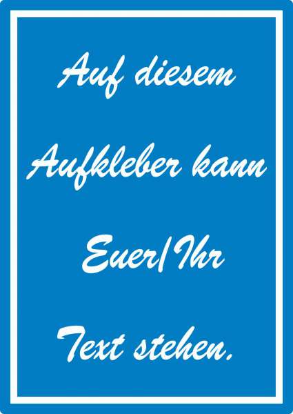 Schreibschrift Aufkleber mit Wunschtext hochkant Text weiss blau