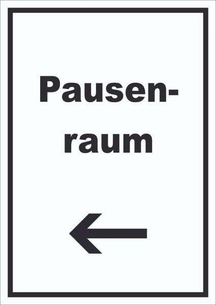 Pausenraum Schild mit Text Richtungspfeil links Pause Mittagspause hochkant