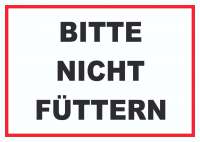 Bitte nicht füttern, Füttern verboten Schild Bitte nicht füttern, Füttern verboten Schild