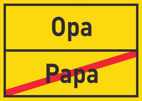 Opa Papa Schild Ortsschild