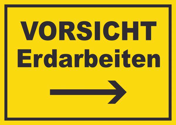 Vorsicht Erdarbeiten mit Richtungspfeil rechts Schild