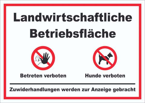 Landwirtschaftliche Betriebsfläche Betreten und Hunde verboten Schild