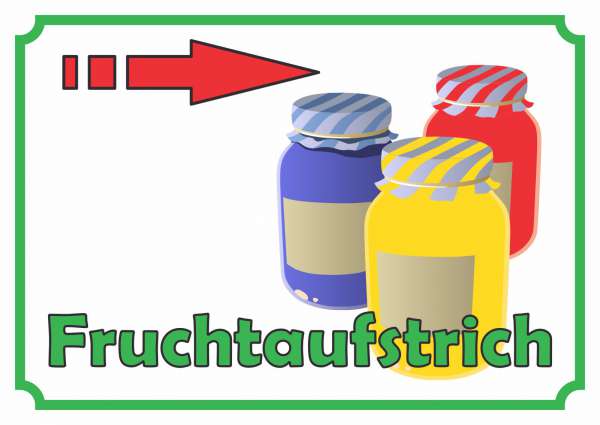 Fruchtaufstrich Marmelade Verkaufsschild Pfeil rechts Hofladen Verkaufsförderung