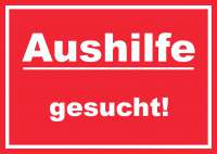 Aushilfe gesucht Schild mit Text Aushängeschild rot-weiss Aushilfe gesucht Schild mit Text Aushängeschild rot-weiss