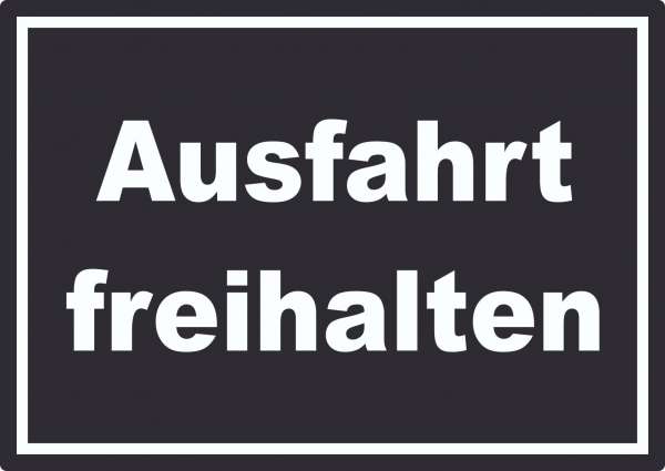 Ausfahrt freihalten Schild weiß-schwarz