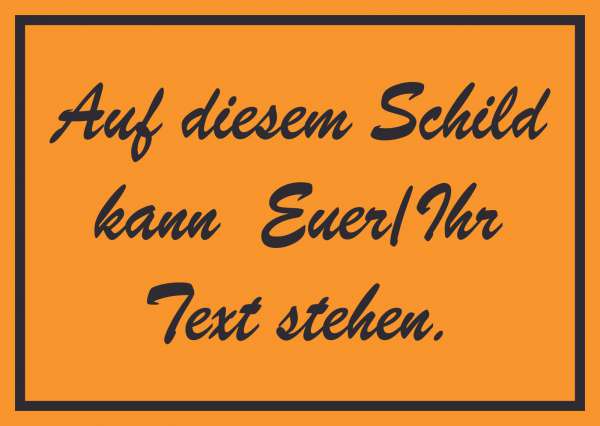 Schreibschrift Schild mit Wunschtext waagerecht Text schwarz orange