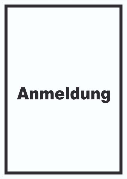 Anmeldung Schild mit Text Aufnahme hochkant