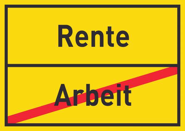 Rente Arbeit Schild Ortsschild