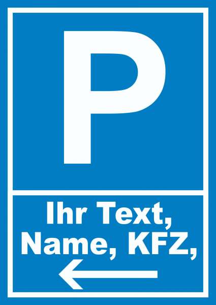 Parkplatz Schild mit Wunschtext Pfeil links