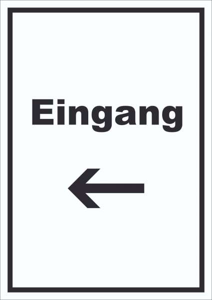 Eingang Schild mit Text und Richtungspfeil links Zugang Eintritt hochkant