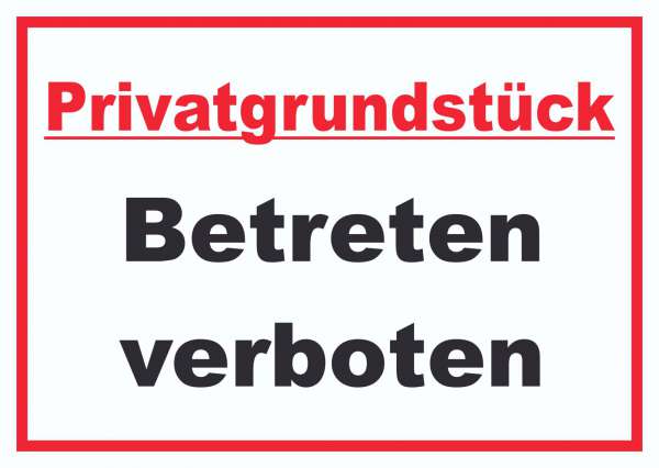 Privatgrundstück Betreten verboten Schild