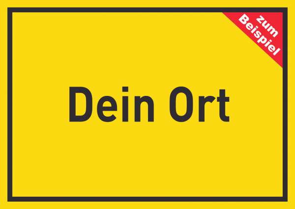 Ort Schild mit Wunschtext Ortsschild