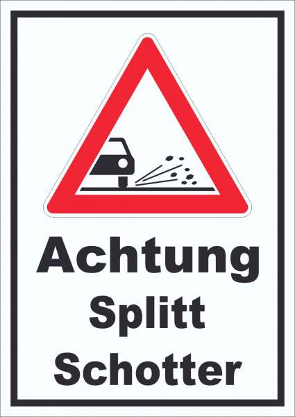 Schild Achtung Splitt Schotter