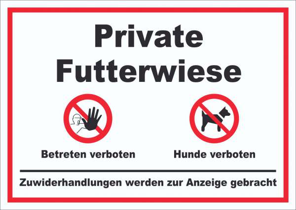 Private Futterwiese Betreten und Hunde verboten Schild