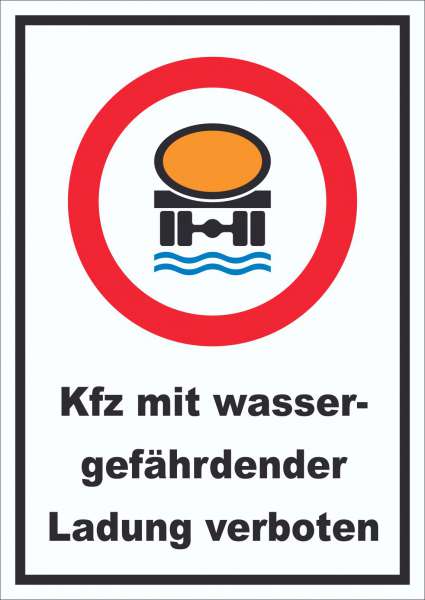 Verbot Kfz mit wassergefährdener Ladung Schild