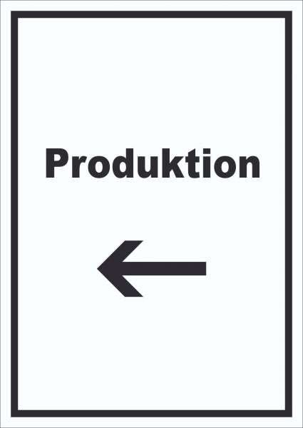Produktion Schild mit Text und Richtungspfeil links Herstellung hochkant