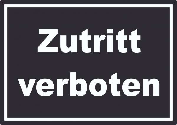 Zutritt verboten Schild weiß-schwarz