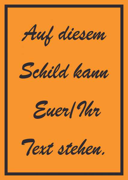 Schreibschrift Schild mit Wunschtext hochkant Text schwarz orange
