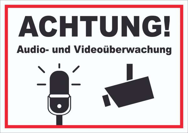 Achtung Audio- und Videoüberwachung Schild