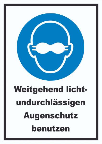 Weitgehend lichtundurchlässigen Augenschutz benutzen Schild