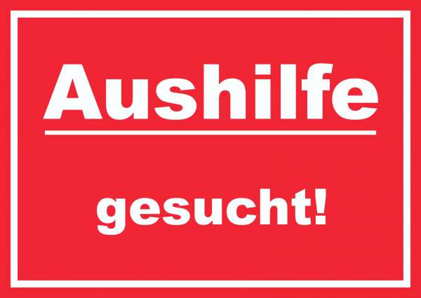 Aushilfe gesucht Schild mit Text Aushängeschild rot-weiss