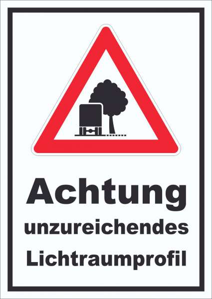 Schild Achtung unzureichendes Lichtraumprofil