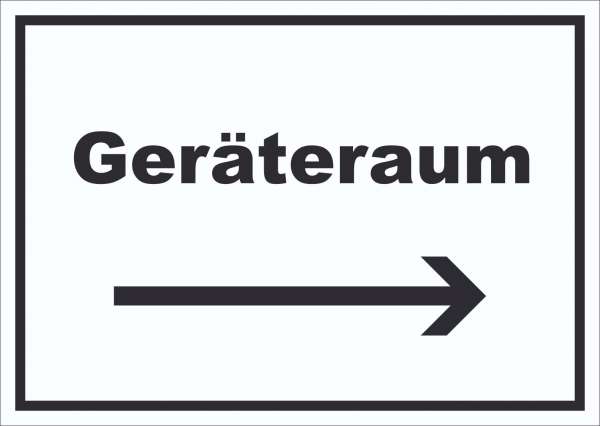 Geräteraum Schild mit Text und Richtungspfeil rechts Schuppen waagerecht