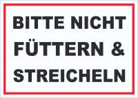Bitte nicht streicheln und füttern Schild streicheln füttern verboten Bitte nicht streicheln und füttern Schild streicheln füttern verboten