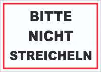 Bitte nicht streicheln Schild streicheln verboten Bitte nicht streicheln Schild streicheln verboten