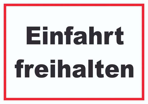 Einfahrt freihalten Schild schwarz-weiß-rot