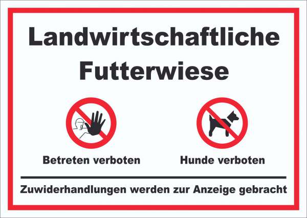 Landwirtschaftliche Futterwiese Betreten und Hunde verboten Schild