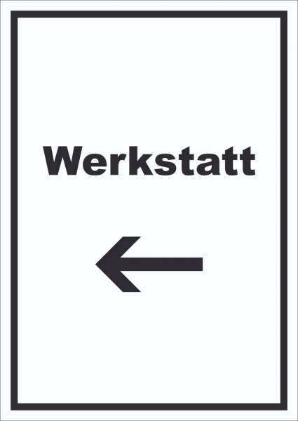 Werkstatt Schild mit Text Richtungspfeil links Handwerk Reparatur hochkant