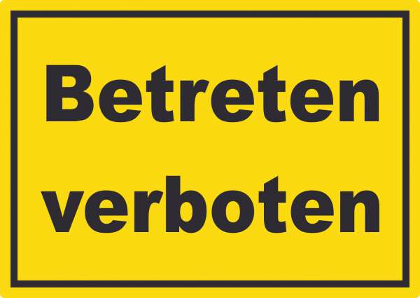 Betreten verboten Schild gelb-schwarz