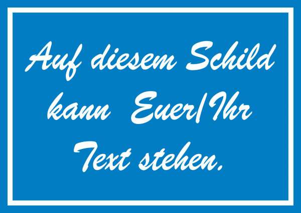 Schreibschrift Schild mit Wunschtext waagerecht Text weiss blau