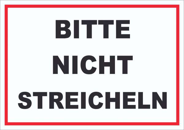 Bitte nicht streicheln Schild streicheln verboten