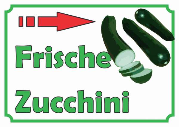 Frische Zucchini Verkaufsschild mit Pfeil rechts Hofladen Verkaufsförderung