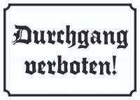 Durchgang verboten! Schild in Altdeutscher Schrift Durchgang verboten! Schild in Altdeutscher Schrift