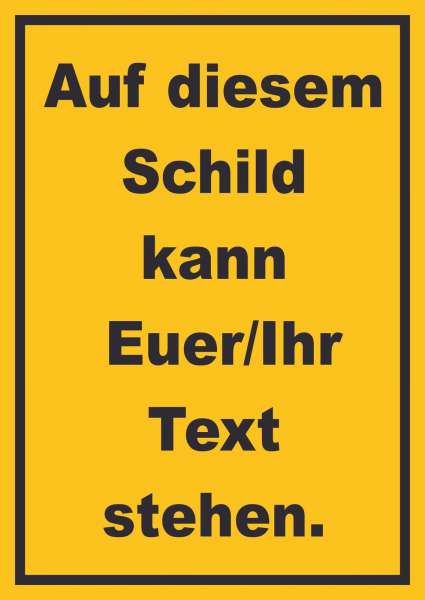 Schild mit Wunschtext hochkant Text schwarz Hintergrund gelb