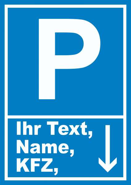 Parkplatz Schild mit Wunschtext Pfeil nach unten