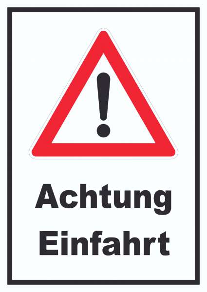 Achtung Einfahrt Schild