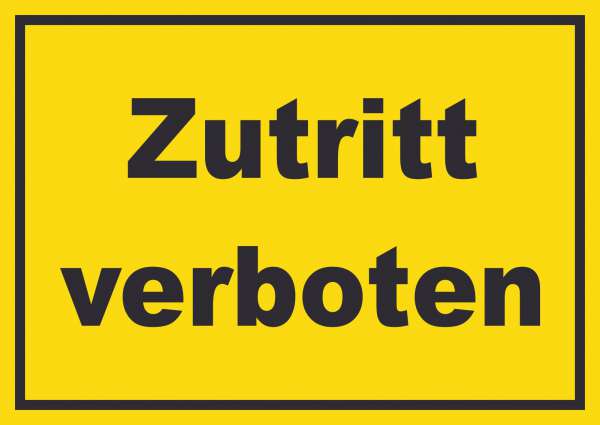 Zutritt verboten Schild gelb-schwarz