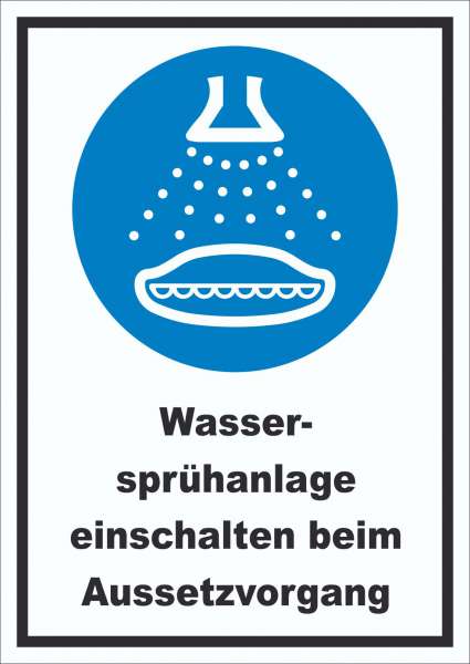 Wassersprühanlage einschalten beim Aussetzvorgang Schild