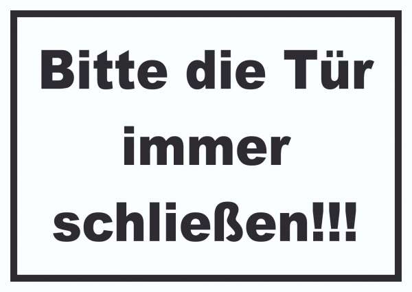 Schild Bitte die Tür immer schließen schwarz-weiss